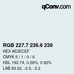 カラーコード: RGB 227.7 236.6 239 | qconv.com