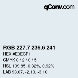 カラーコード: RGB 227.7 236.6 241 | qconv.com