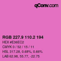 カラーコード: RGB 227.9 110.2 194 | qconv.com