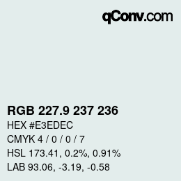 Color code: RGB 227.9 237 236 | qconv.com