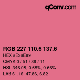カラーコード: RGB 227 110.6 137.6 | qconv.com