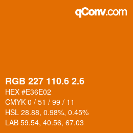 カラーコード: RGB 227 110.6 2.6 | qconv.com