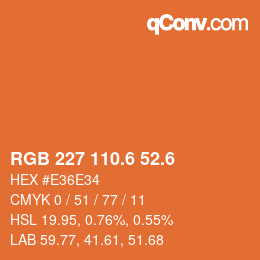 カラーコード: RGB 227 110.6 52.6 | qconv.com