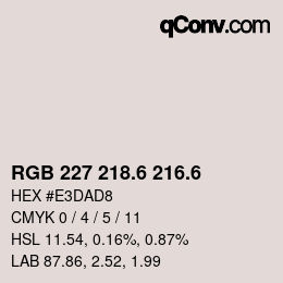 カラーコード: RGB 227 218.6 216.6 | qconv.com