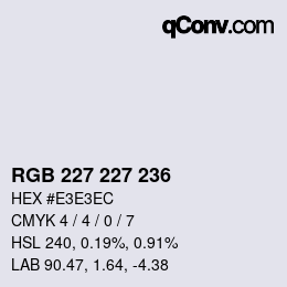 Farbcode: RGB 227 227 236 | qconv.com