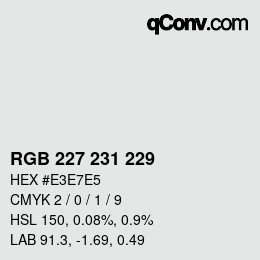 Color code: RGB 227 231 229 | qconv.com