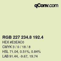 カラーコード: RGB 227 234.8 192.4 | qconv.com