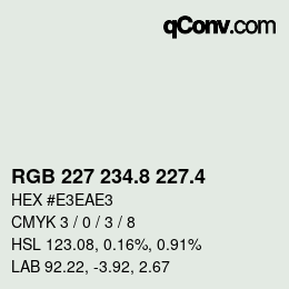 カラーコード: RGB 227 234.8 227.4 | qconv.com