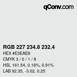 カラーコード: RGB 227 234.8 232.4 | qconv.com