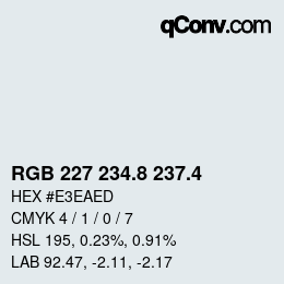 カラーコード: RGB 227 234.8 237.4 | qconv.com