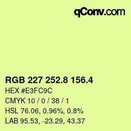 カラーコード: RGB 227 252.8 156.4 | qconv.com