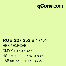 カラーコード: RGB 227 252.8 171.4 | qconv.com