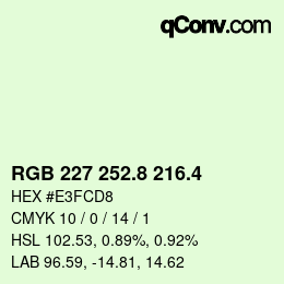 カラーコード: RGB 227 252.8 216.4 | qconv.com