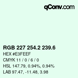 カラーコード: RGB 227 254.2 239.6 | qconv.com
