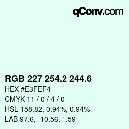 カラーコード: RGB 227 254.2 244.6 | qconv.com
