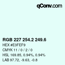 カラーコード: RGB 227 254.2 249.6 | qconv.com