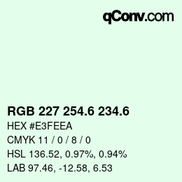 カラーコード: RGB 227 254.6 234.6 | qconv.com