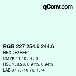 カラーコード: RGB 227 254.6 244.6 | qconv.com