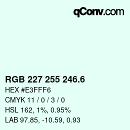カラーコード: RGB 227 255 246.6 | qconv.com