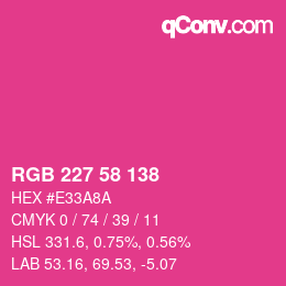 カラーコード: RGB 227 58 138 | qconv.com