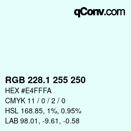 Color code: RGB 228.1 255 250 | qconv.com