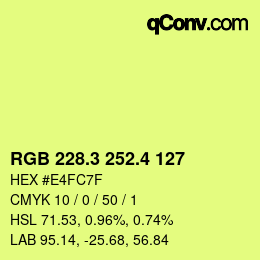 カラーコード: RGB 228.3 252.4 127 | qconv.com