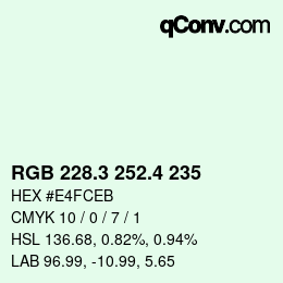 カラーコード: RGB 228.3 252.4 235 | qconv.com