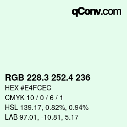 カラーコード: RGB 228.3 252.4 236 | qconv.com