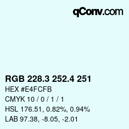 カラーコード: RGB 228.3 252.4 251 | qconv.com