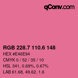 カラーコード: RGB 228.7 110.6 148 | qconv.com