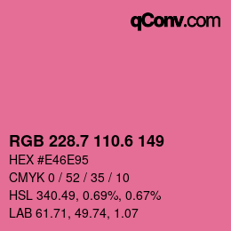 カラーコード: RGB 228.7 110.6 149 | qconv.com