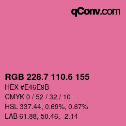 カラーコード: RGB 228.7 110.6 155 | qconv.com