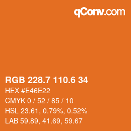 カラーコード: RGB 228.7 110.6 34 | qconv.com