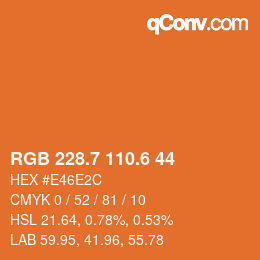 カラーコード: RGB 228.7 110.6 44 | qconv.com