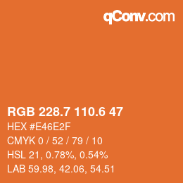 カラーコード: RGB 228.7 110.6 47 | qconv.com