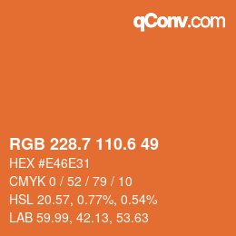 カラーコード: RGB 228.7 110.6 49 | qconv.com