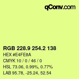 カラーコード: RGB 228.9 254.2 138 | qconv.com