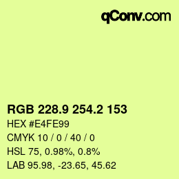 カラーコード: RGB 228.9 254.2 153 | qconv.com