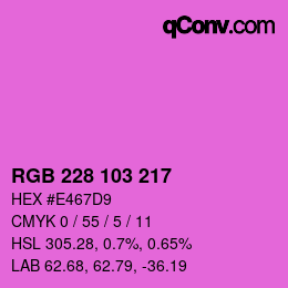 Color code: RGB 228 103 217 | qconv.com