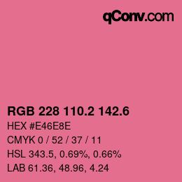 カラーコード: RGB 228 110.2 142.6 | qconv.com