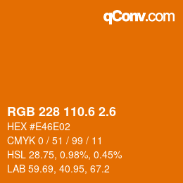 カラーコード: RGB 228 110.6 2.6 | qconv.com