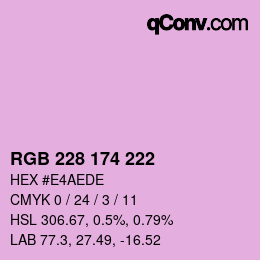 Color code: RGB 228 174 222 | qconv.com