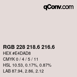 カラーコード: RGB 228 218.6 216.6 | qconv.com