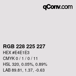 カラーコード: RGB 228 225 227 | qconv.com