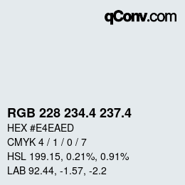 カラーコード: RGB 228 234.4 237.4 | qconv.com