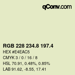 カラーコード: RGB 228 234.8 197.4 | qconv.com