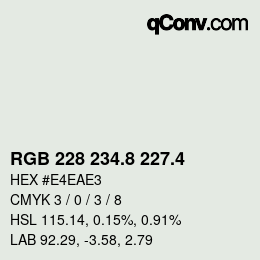 カラーコード: RGB 228 234.8 227.4 | qconv.com