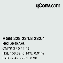 カラーコード: RGB 228 234.8 232.4 | qconv.com
