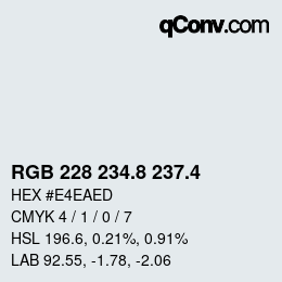 カラーコード: RGB 228 234.8 237.4 | qconv.com