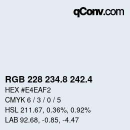 カラーコード: RGB 228 234.8 242.4 | qconv.com